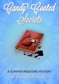 Candy Coated Secrets by Cynthia Hickey