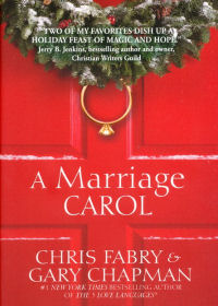 A Marriage Carol by Chris Fabry and Gary Chapman