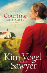 Courting Miss Amsel by Kim Vogel Sawyer