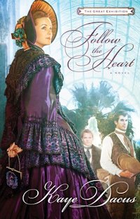 Follow the Heart by Kaye Dacus