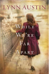 While We're Far Apart by Lynn Austin