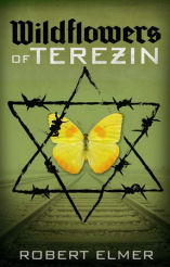 Wildflowers of Terezin by Robert Elmer