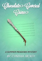 Chocolate Covered Crimes by Cynthia Hickey
